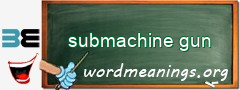 WordMeaning blackboard for submachine gun